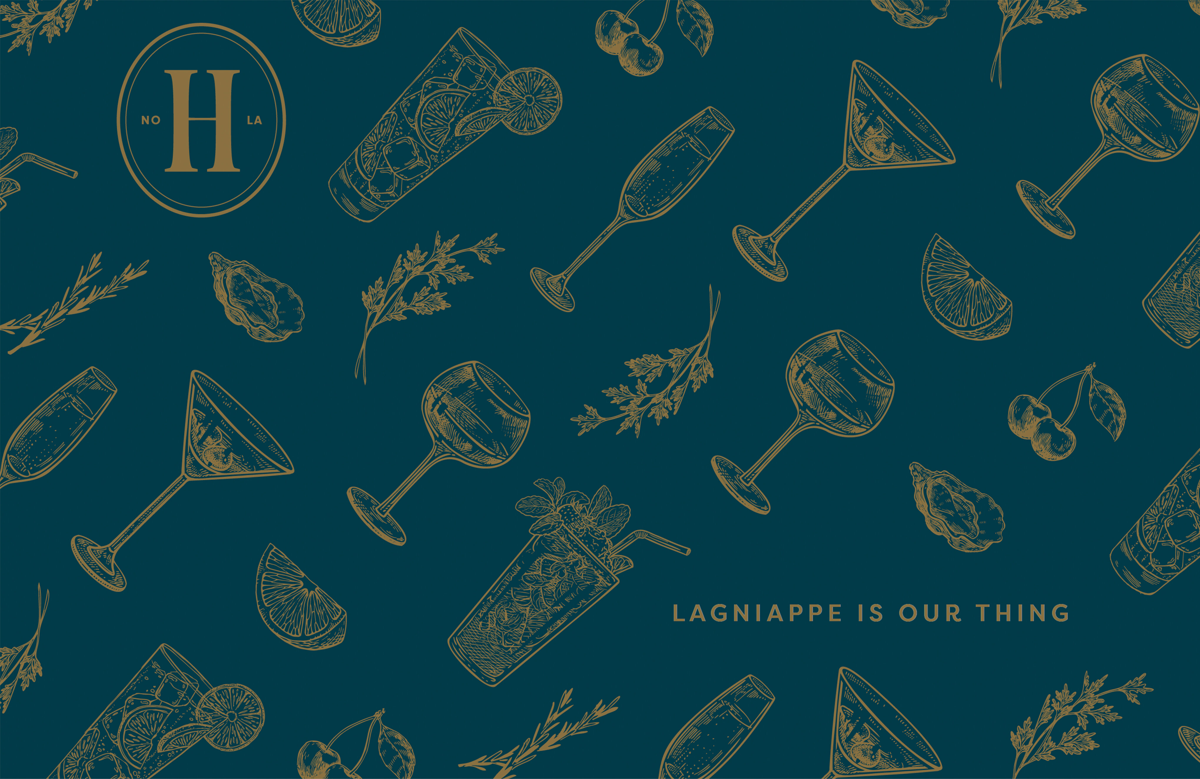 A teal background with gold line illustrations of various cocktail glasses, herbs, fruit, and the text “LAGNIAPPE IS OUR THING” alongside a circular “H” logo labeled “NO LA”.