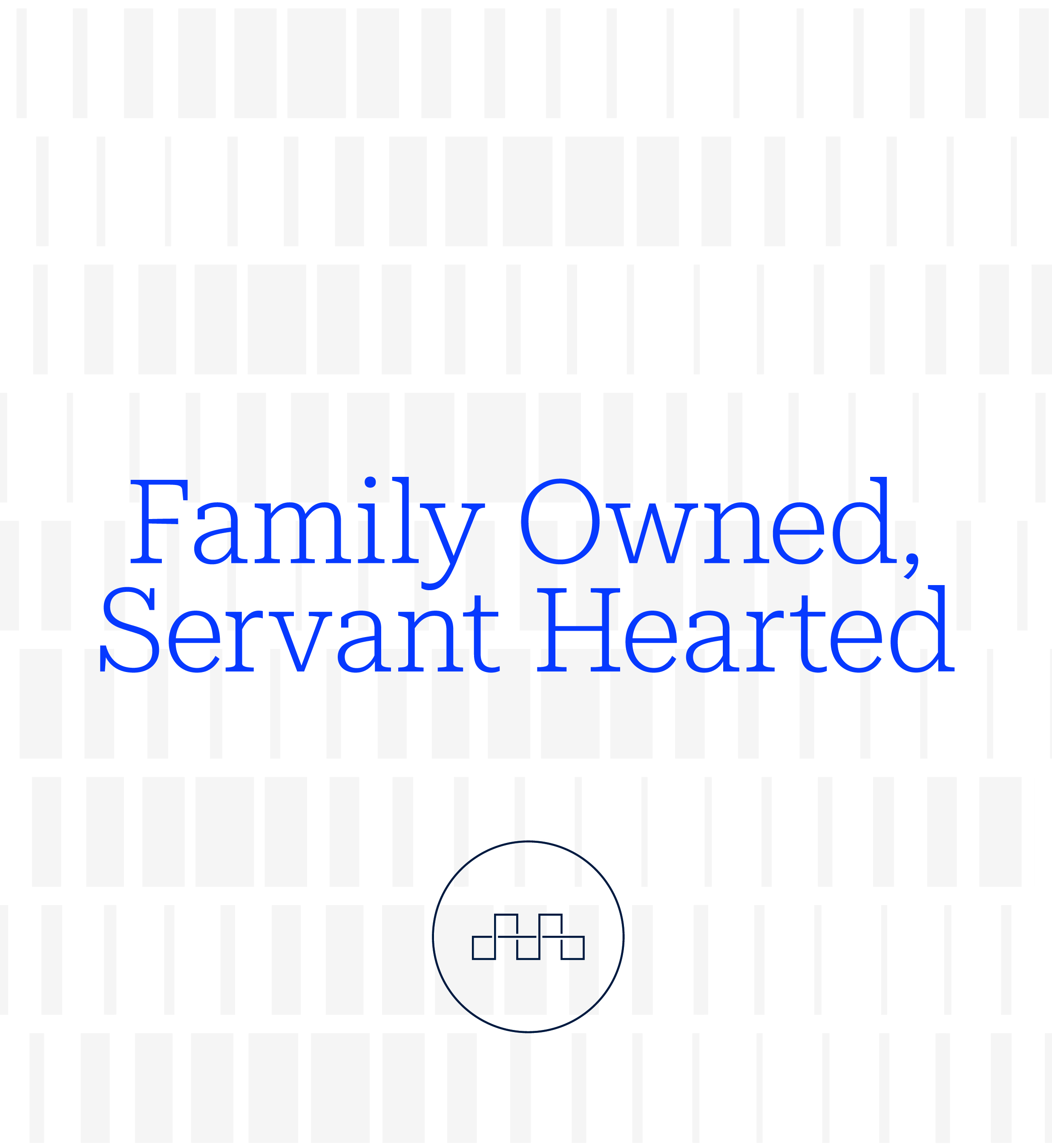 Text on a patterned background reads "Family Owned, Servant Hearted" in blue font, with a simple geometric logo below.