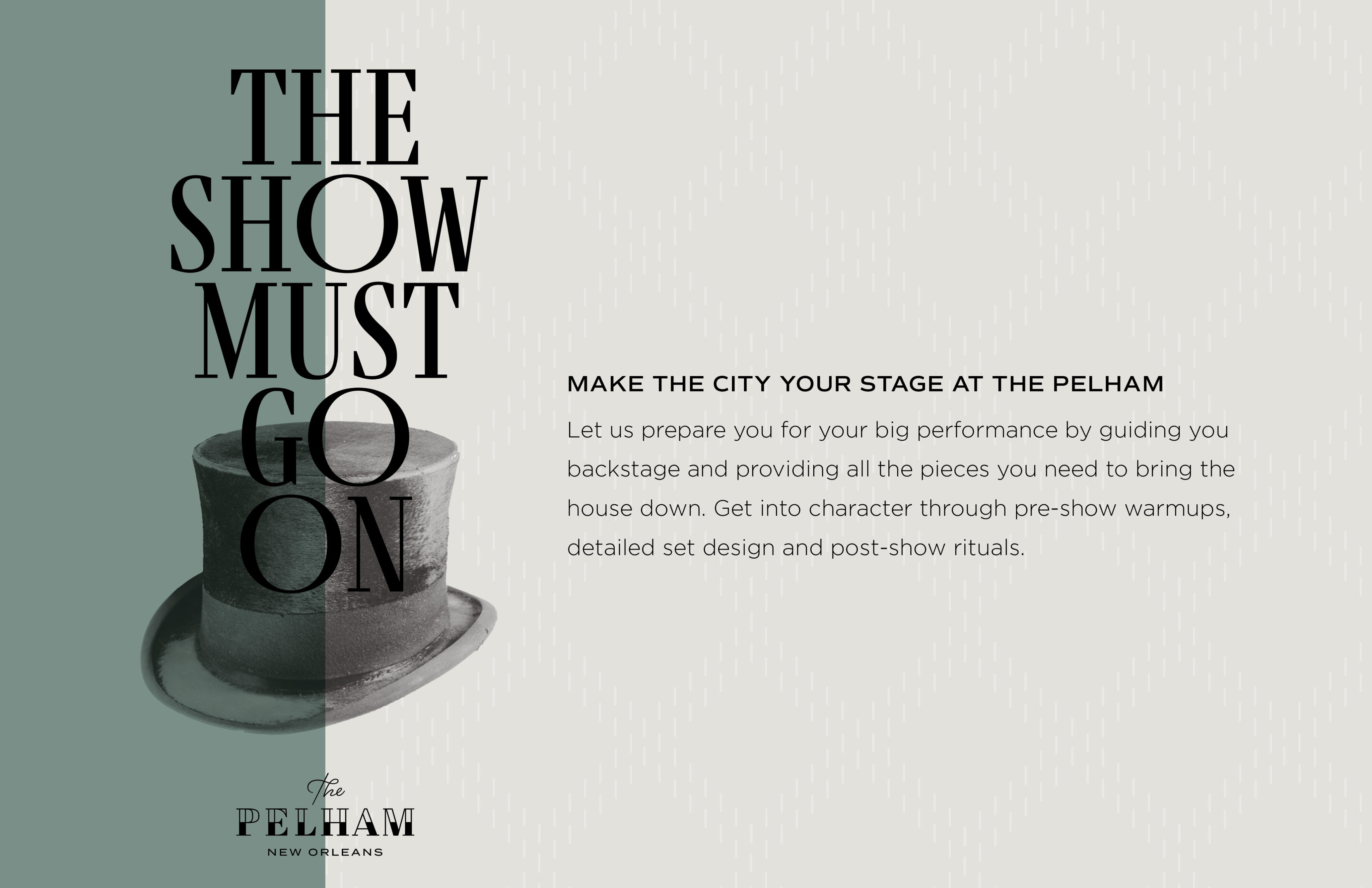 A black top hat is placed below the bold text “The Show Must Go On.” To the right, text promotes theatrical experiences at The Pelham in New Orleans.
